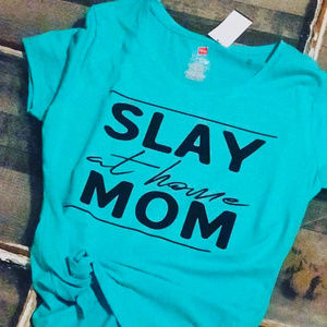 Slay At Home Mom Tshirt